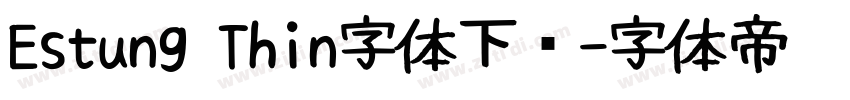 Estung Thin字体下载字体转换